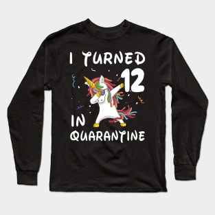 I Turned 12 In Quarantine Long Sleeve T-Shirt